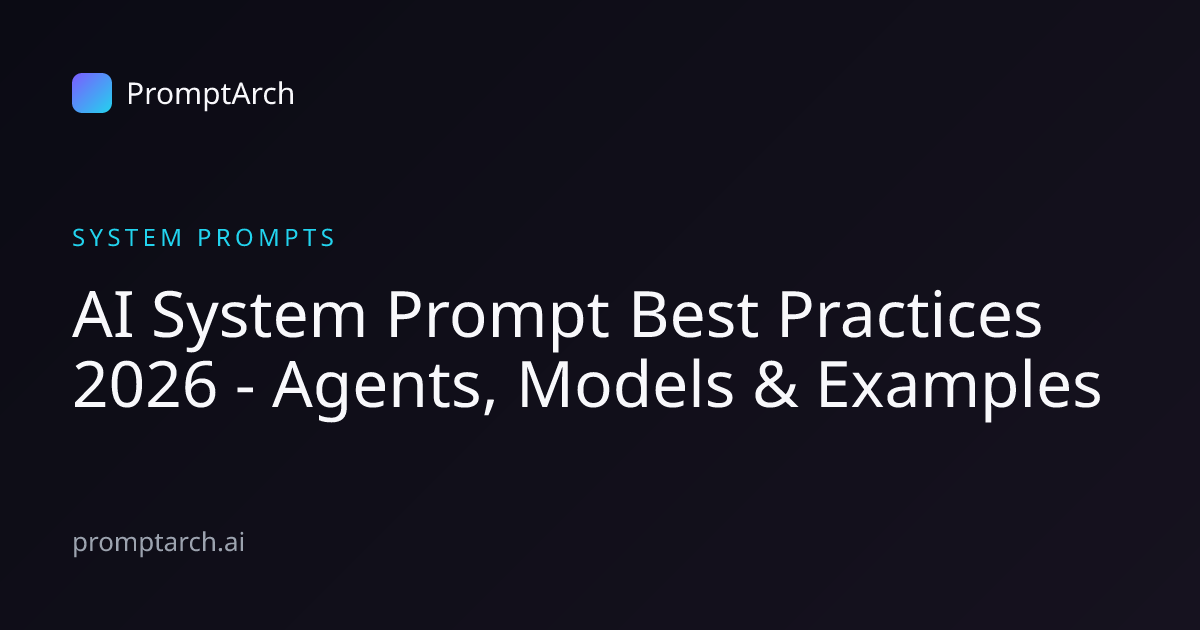 AI System Prompt Best Practices 2026 - Agents, Models & Examples ...